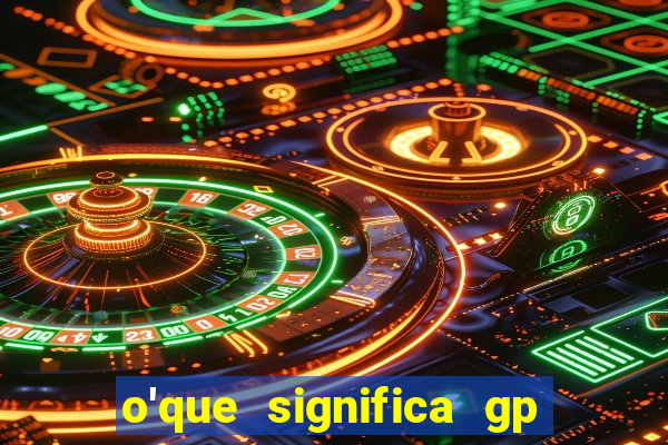 o'que significa gp no futebol