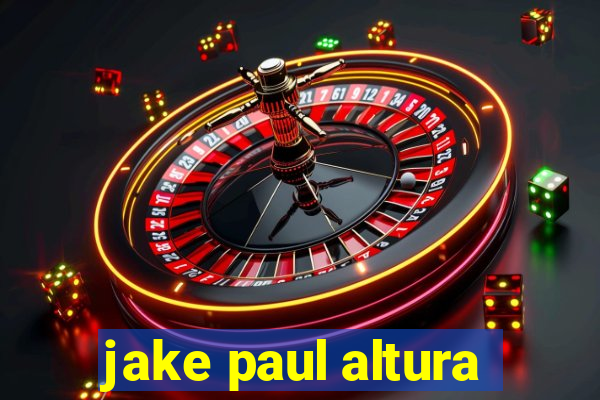 jake paul altura