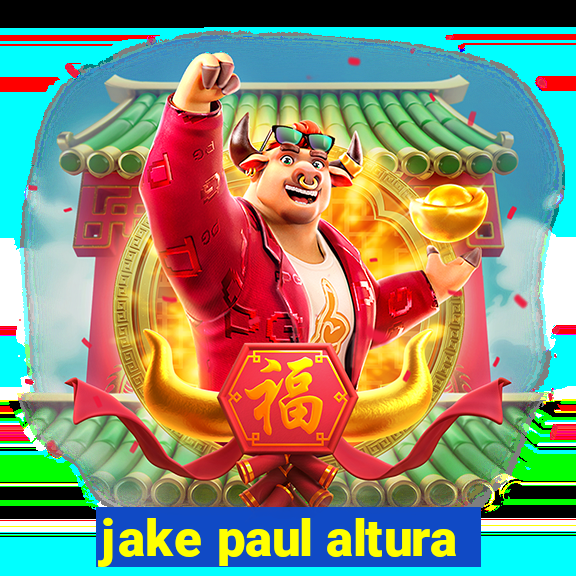 jake paul altura