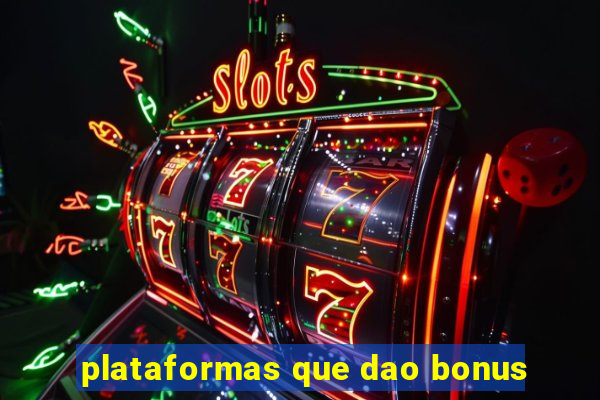 plataformas que dao bonus