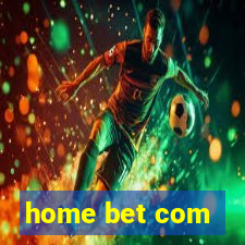 home bet com