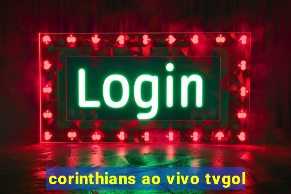 corinthians ao vivo tvgol