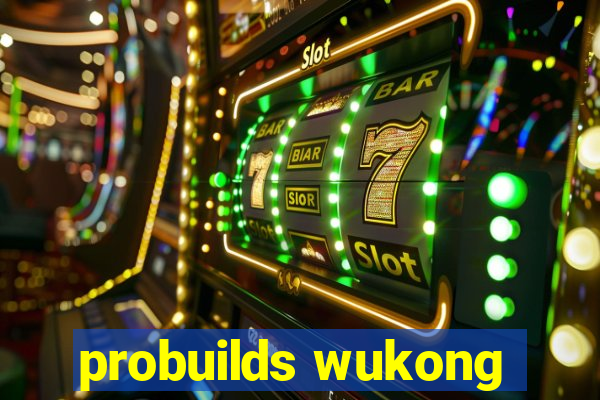 probuilds wukong