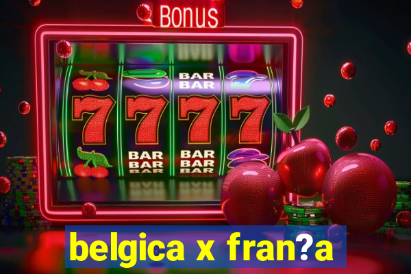 belgica x fran?a