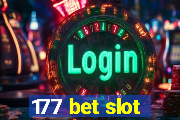 177 bet slot