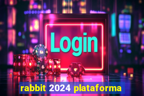 rabbit 2024 plataforma