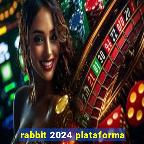 rabbit 2024 plataforma