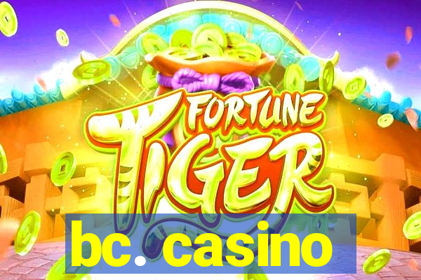 bc. casino