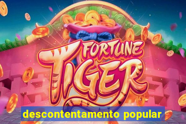 descontentamento popular