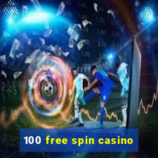 100 free spin casino