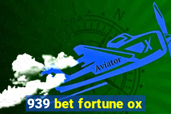 939 bet fortune ox