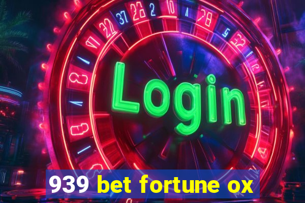 939 bet fortune ox