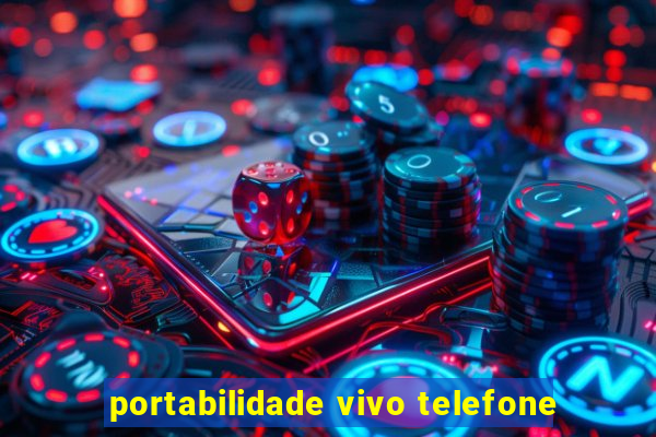 portabilidade vivo telefone