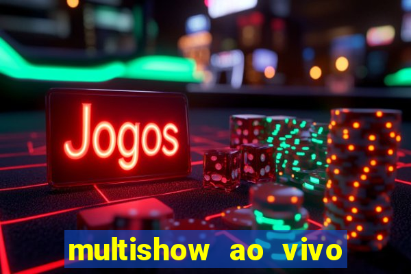 multishow ao vivo gratis online