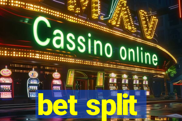 bet split