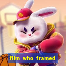 film who framed roger rabbit