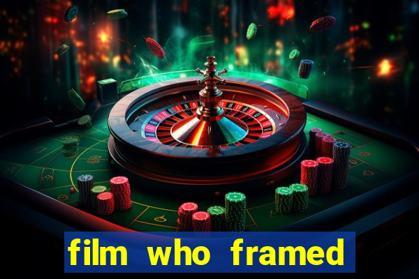 film who framed roger rabbit