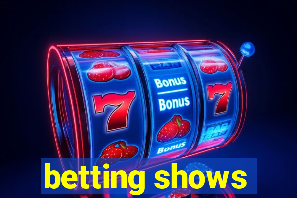 betting shows