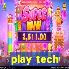 play tech