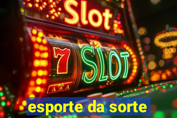 esporte da sorte