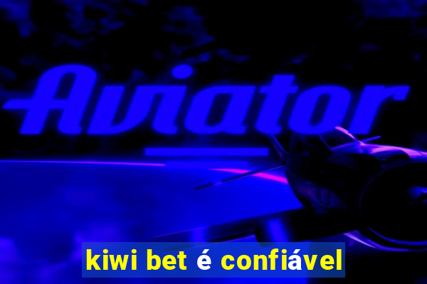 kiwi bet é confiável