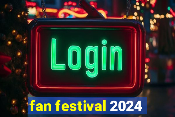 fan festival 2024