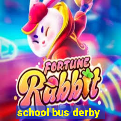 school bus derby