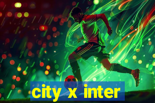 city x inter