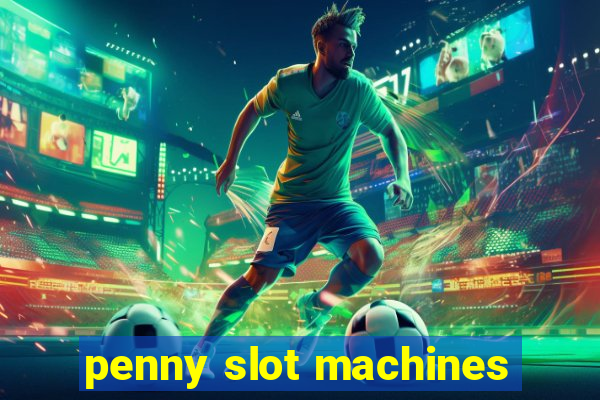 penny slot machines