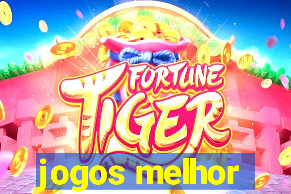 jogos melhor