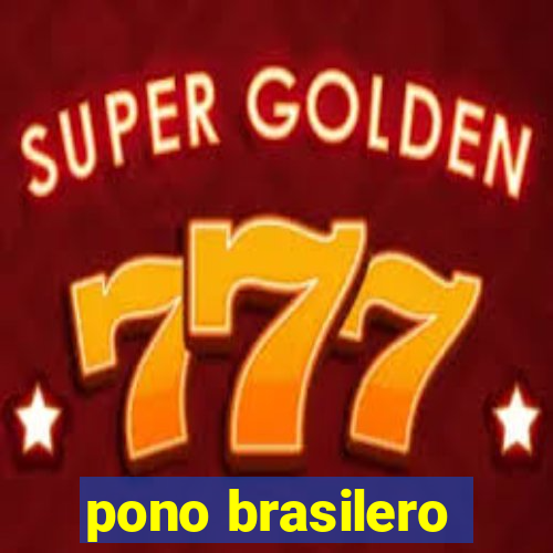 pono brasilero