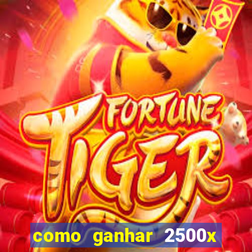 como ganhar 2500x no fortune tiger