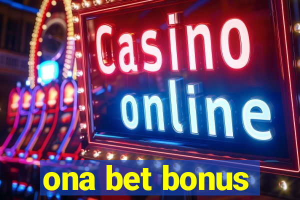 ona bet bonus