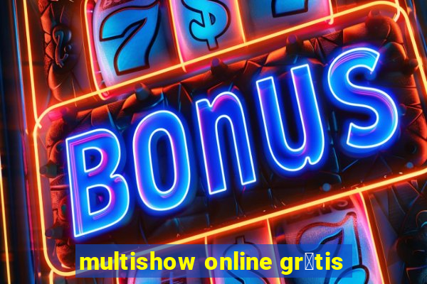 multishow online gr谩tis