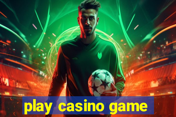 play casino game