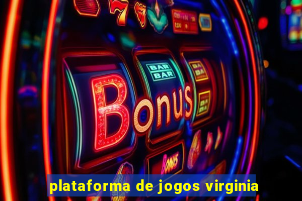 plataforma de jogos virginia