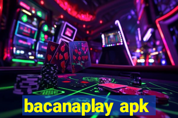 bacanaplay apk