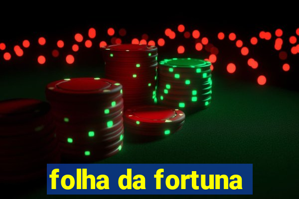 folha da fortuna