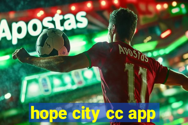 hope city cc app