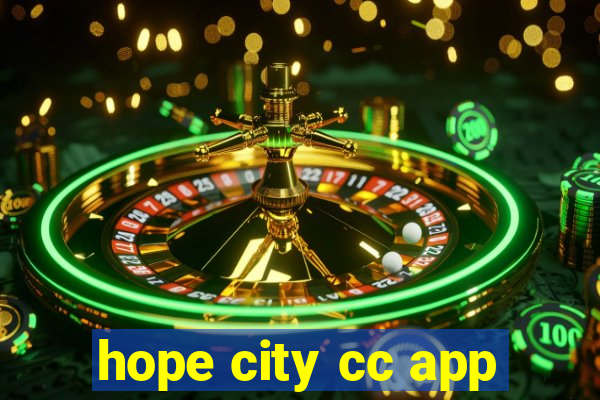 hope city cc app