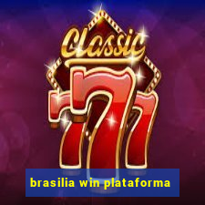 brasilia win plataforma