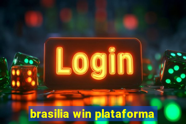 brasilia win plataforma