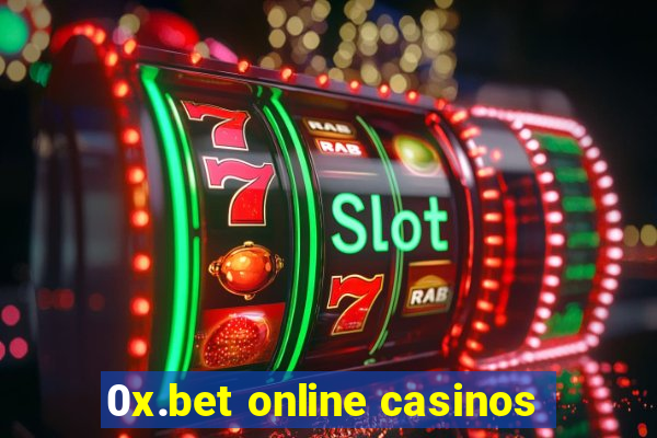 0x.bet online casinos