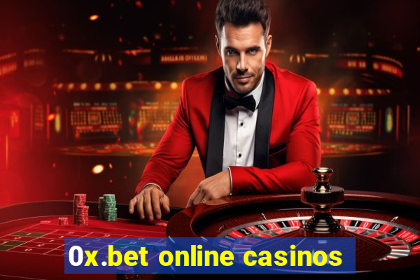 0x.bet online casinos