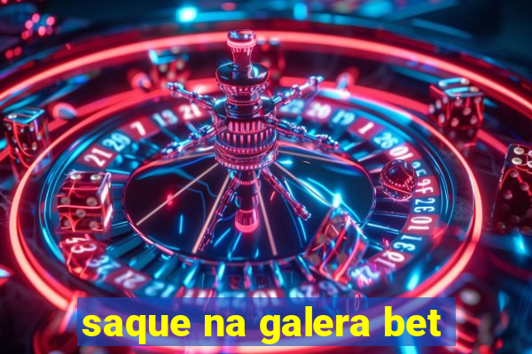 saque na galera bet