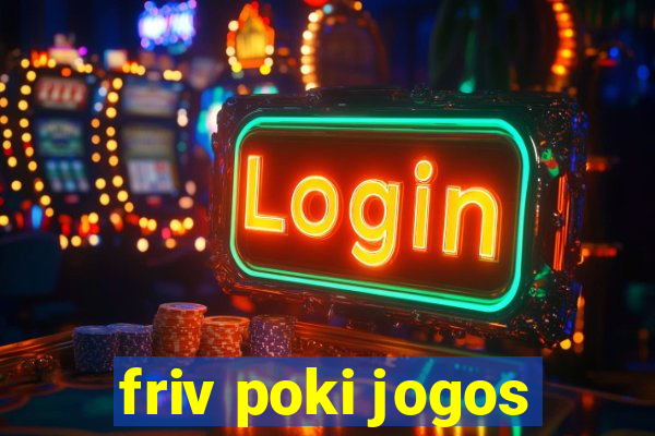 friv poki jogos