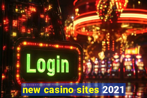 new casino sites 2021