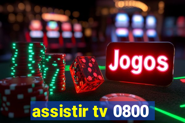 assistir tv 0800