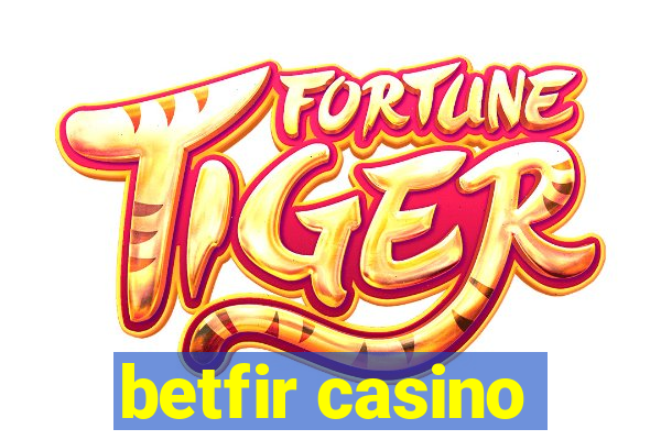 betfir casino