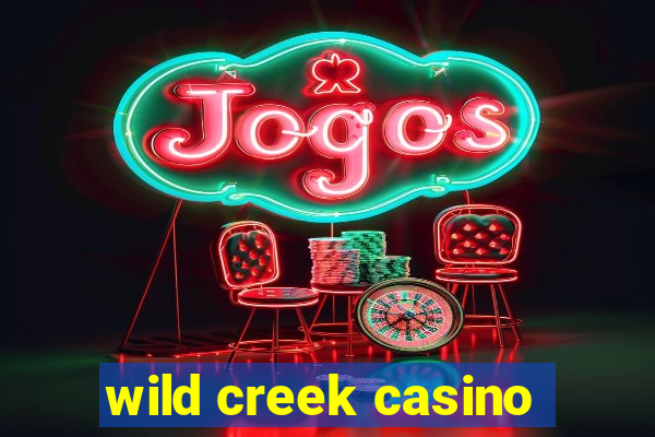 wild creek casino